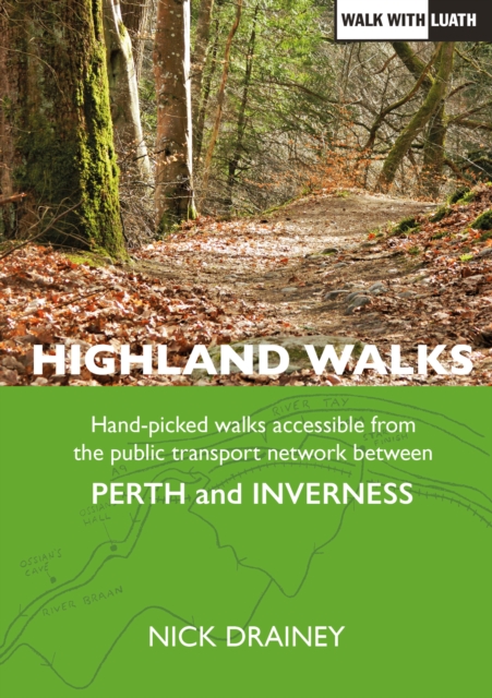 Highland Walks : Handpicked walks accessible from the public transport network between Perth and Inverness, Paperback / softback Book