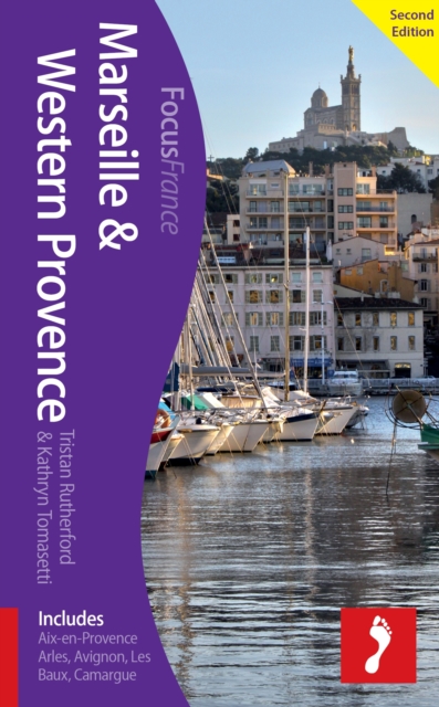 Marseille & Western Provence, 2nd edition : Includes Aix-en-Provence, Arles, Avignon, Les Baux, Camargue, EPUB eBook