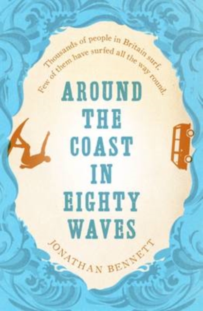 Around the Coast in Eighty Waves, Paperback / softback Book