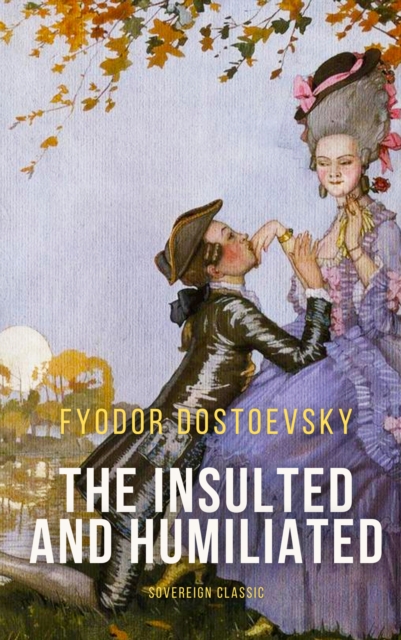 The Insulted and Humiliated, EPUB eBook