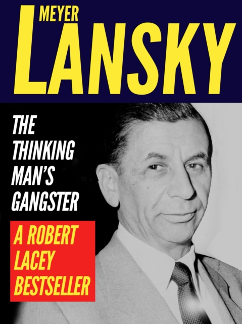 Meyer Lansky: The Thinking Man's Gangster, EPUB eBook