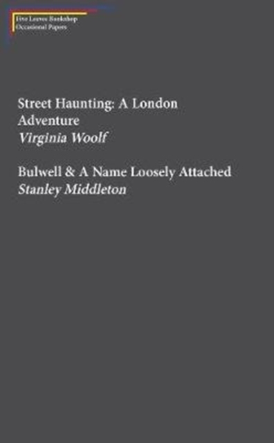 Street Haunting: A London Adventure & Bulwell, Pamphlet Book