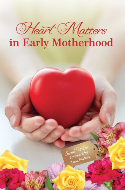 Heart Matters in Early Motherhood, Hardback Book