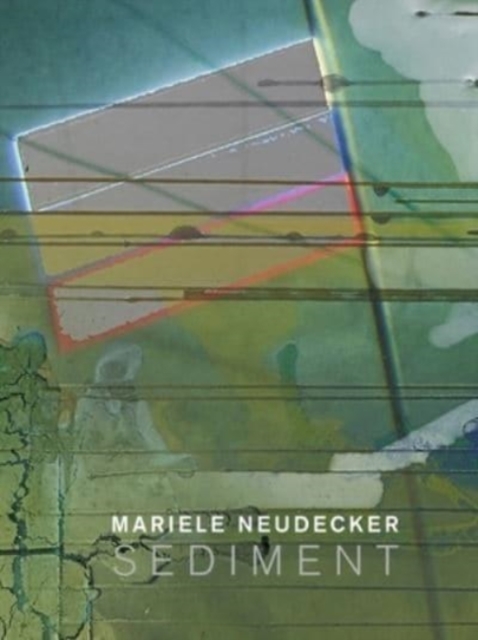 Mariele Neudecker - Sediment, Paperback / softback Book