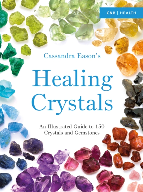 Cassandra Eason’s Illustrated Directory of Healing Crystals, EPUB eBook