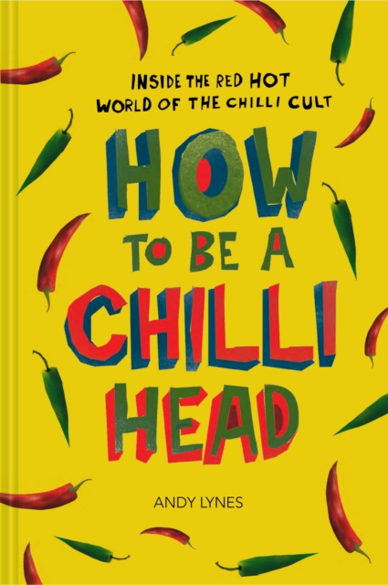 How to Be A Chilli Head, EPUB eBook