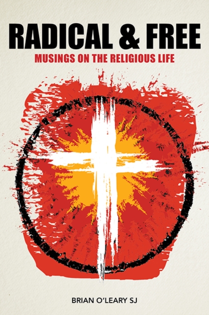 Radical and Free : Musings on the Religious Life, Paperback / softback Book