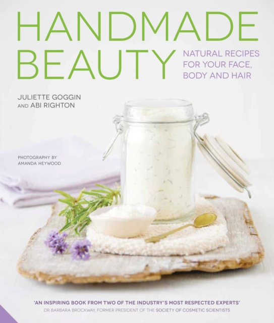 Handmade Beauty : Natural Recipes for your Face, Body and Hair, Hardback Book