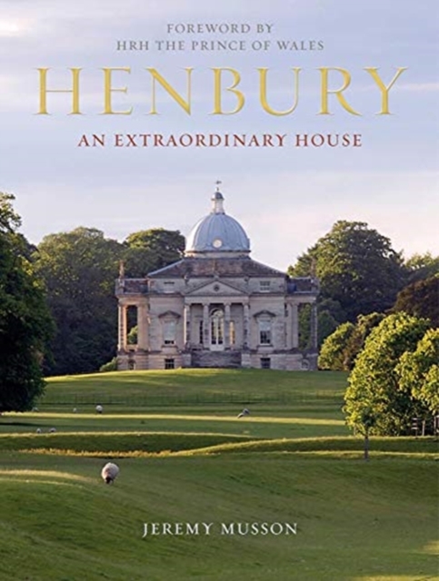 Henbury : An Extraordinary House, Hardback Book