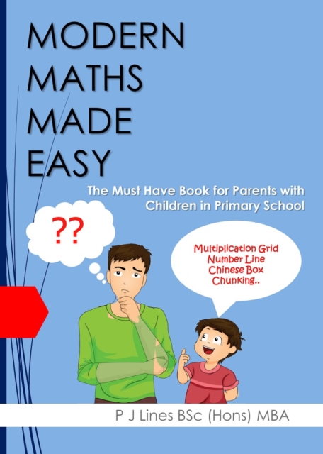 Modern Maths Made Easy : The Must Have Book for Parents with Children in Primary School, Paperback / softback Book