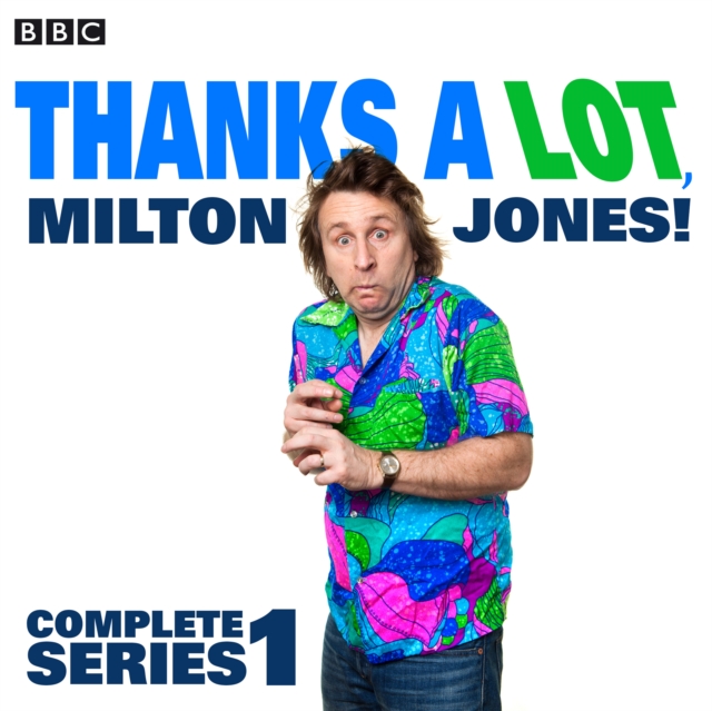 Thanks a Lot, Milton Jones!: Complete Series 1, eAudiobook MP3 eaudioBook