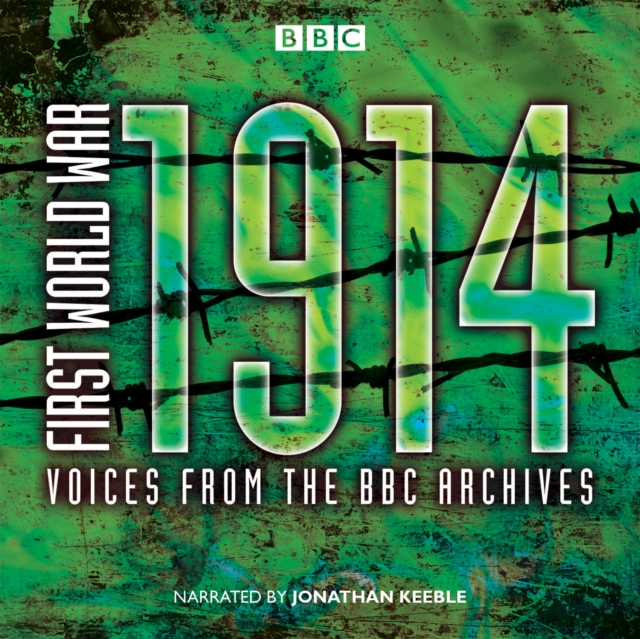 First World War: 1914: Voices From the BBC Archive, eAudiobook MP3 eaudioBook