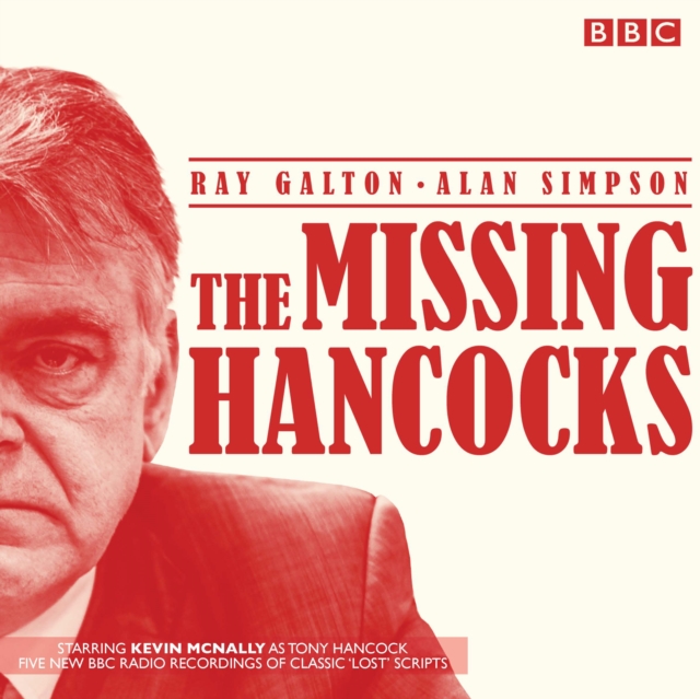 The Missing Hancocks : Five New Recordings of Classic 'Lost' Scripts, CD-Audio Book