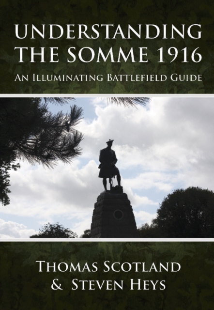Understanding the Somme 1916 : An Illuminating Battlefield Guide, EPUB eBook