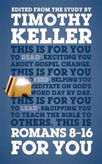 Romans 8 - 16 For You : For reading, for feeding, for leading, Paperback / softback Book