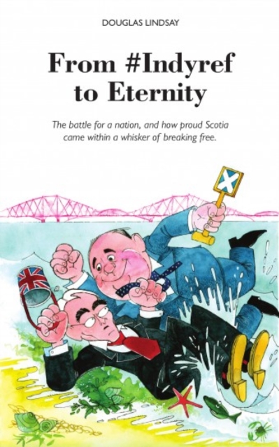 From #Indyref to Eternity, EPUB eBook