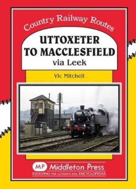 Uttoxeter to Macclesfield : Via Leek, Hardback Book