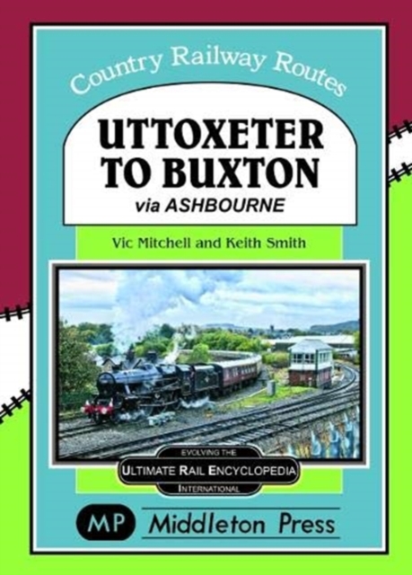 Uttoxeter To Buxton. : via Ashbourne., Hardback Book