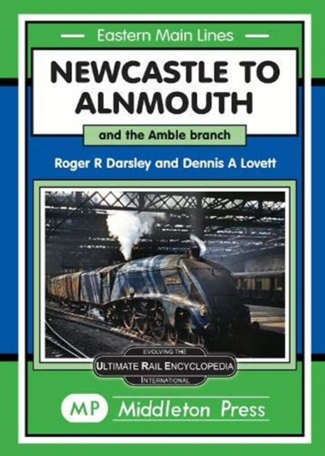 Newcastle To Alnmouth. : and the Amble Branch., Hardback Book