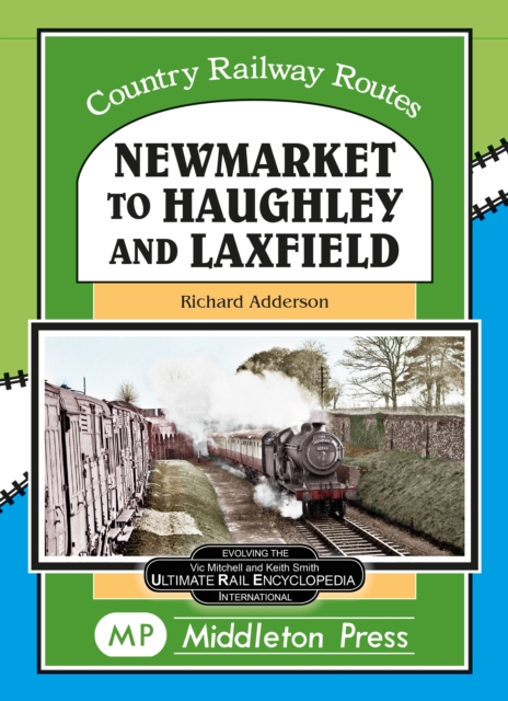 Newmarket to Haughley & Laxfield., Hardback Book