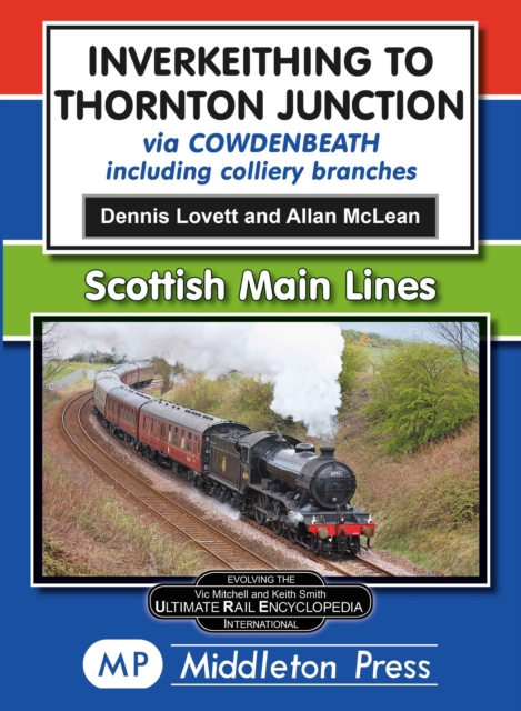 Inverkeithing To Thornton Junction : Via Cowdenbeath, Hardback Book