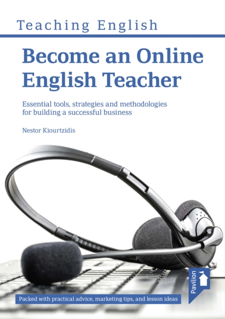 Become an Online English Teacher : Essential tools, strategies and methodologies for building a successful business, PDF eBook