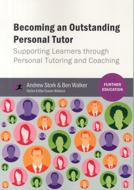 Becoming an Outstanding Personal Tutor : Supporting Learners through Personal Tutoring and Coaching, Paperback / softback Book