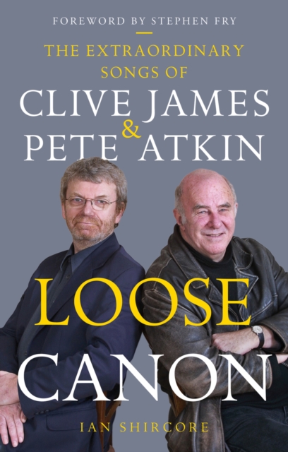 Loose Canon: The Extraordinary Songs of Clive James and Pete Atkin, EPUB eBook