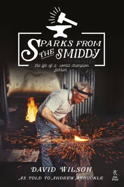 Sparks from the Smiddy: The Life of a World Champion Farrier, EPUB eBook