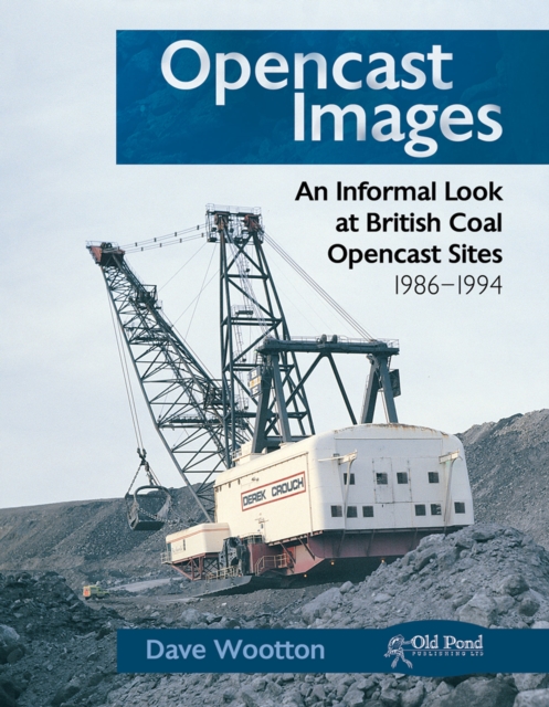 Opencast Images: An Informal Look at British Coal Opencast Sites, EPUB eBook