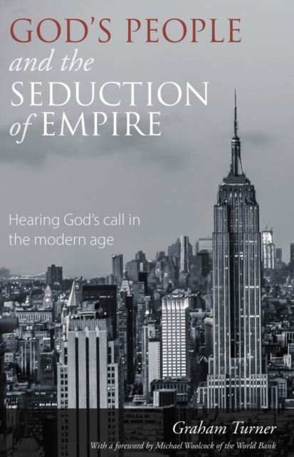 God's People and the Seduction of Empire : Hearing God’s call in the modern age, EPUB eBook