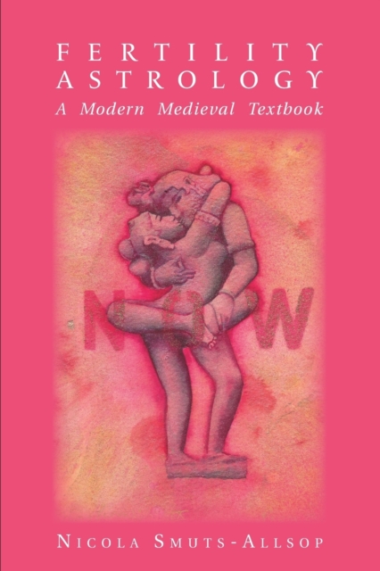 Fertility Astrology: A Modern Medieval Textbook, Paperback / softback Book