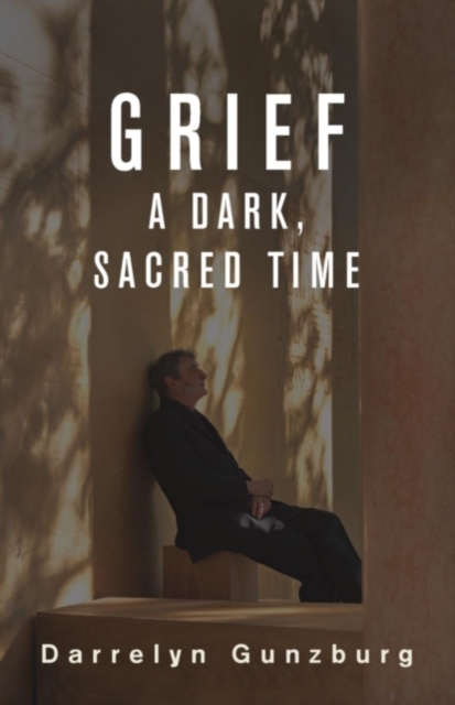 Grief : A Dark, Sacred Time, EPUB eBook