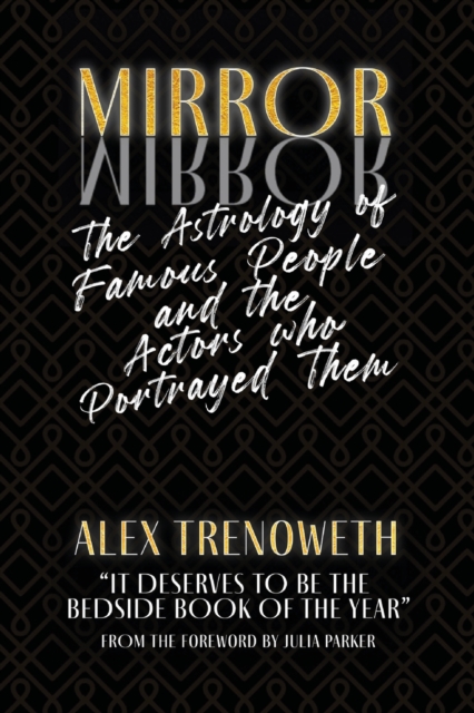 Mirror Mirror: The Astrology of Famous People and the Actors who Portrayed Them, Paperback / softback Book