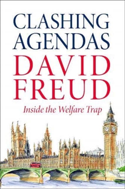 Clashing Agendas : Inside the Welfare Trap, Hardback Book