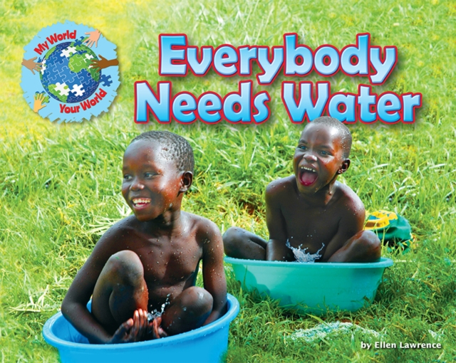 Everybody Needs Water, Hardback Book