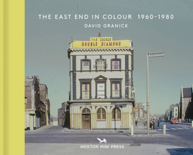 The East End In Colour 1960-1980, Hardback Book