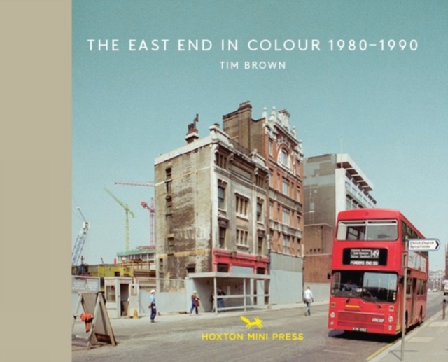 The East End In Colour 1980-1990, Hardback Book