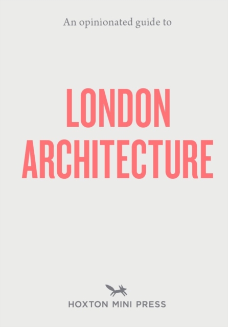 An Opinionated Guide To London Architecture, Paperback / softback Book