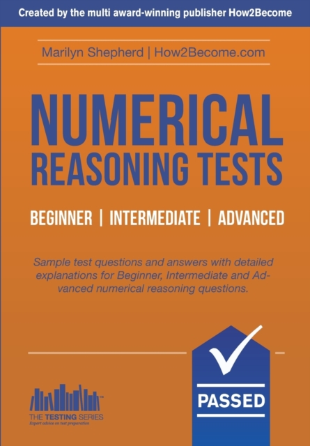 Numerical Reasoning Tests: Sample Beginner, Intermediate and Advanced Numerical Reasoning Test Questions and Answers, Paperback / softback Book