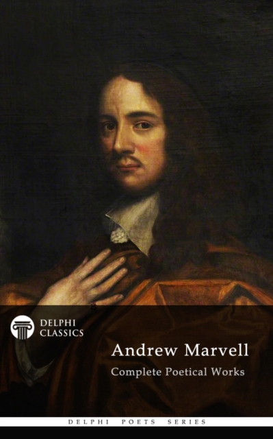 Delphi Complete Poetical Works of Andrew Marvell (Illustrated), EPUB eBook