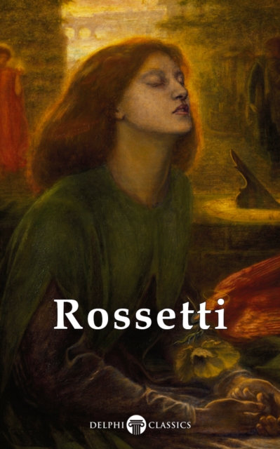 Delphi Complete Paintings of Dante Gabriel Rossetti (Illustrated), EPUB eBook