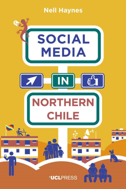 Social Media in Northern Chile : Posting the Extraordinarily Ordinary, EPUB eBook