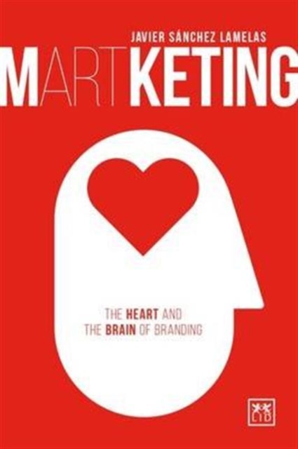 Martketing : The Heart and Brain of Branding, Paperback / softback Book