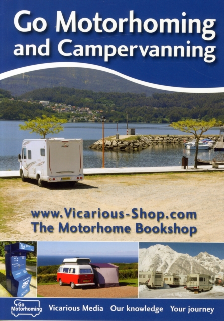 Go Motorhoming and Campervanning : The Motorhome and Campervan Bible, Paperback / softback Book