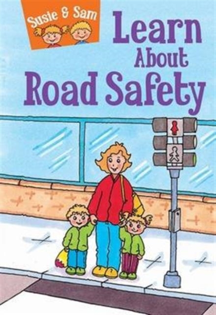 Susie and Sam Learn About Road Safety, Hardback Book