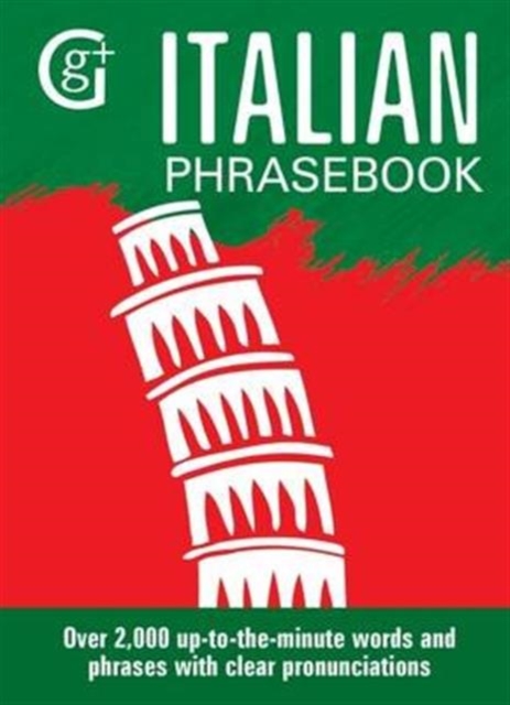 Italian Phrasebook : Over 2000 Up-to-the-Minute Words and Phrases with Clear Pronunciations, Paperback / softback Book