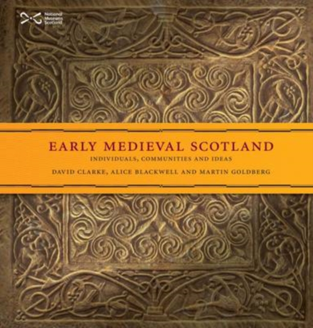 Early Medieval Scotland : Individuals, Communities and Ideas, Paperback / softback Book