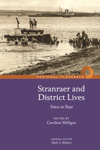 Stranraer and District Lives: Voices in Trust, Paperback / softback Book