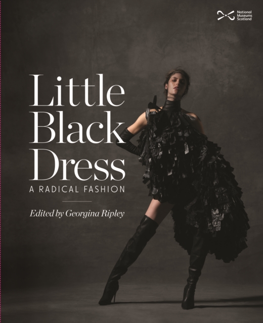 Little Black Dress : A Radical Fashion, Hardback Book